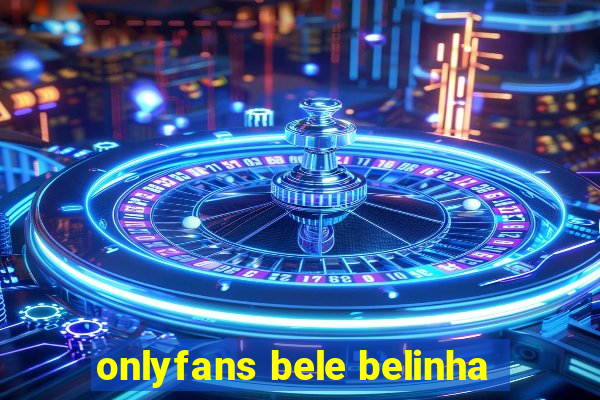 onlyfans bele belinha